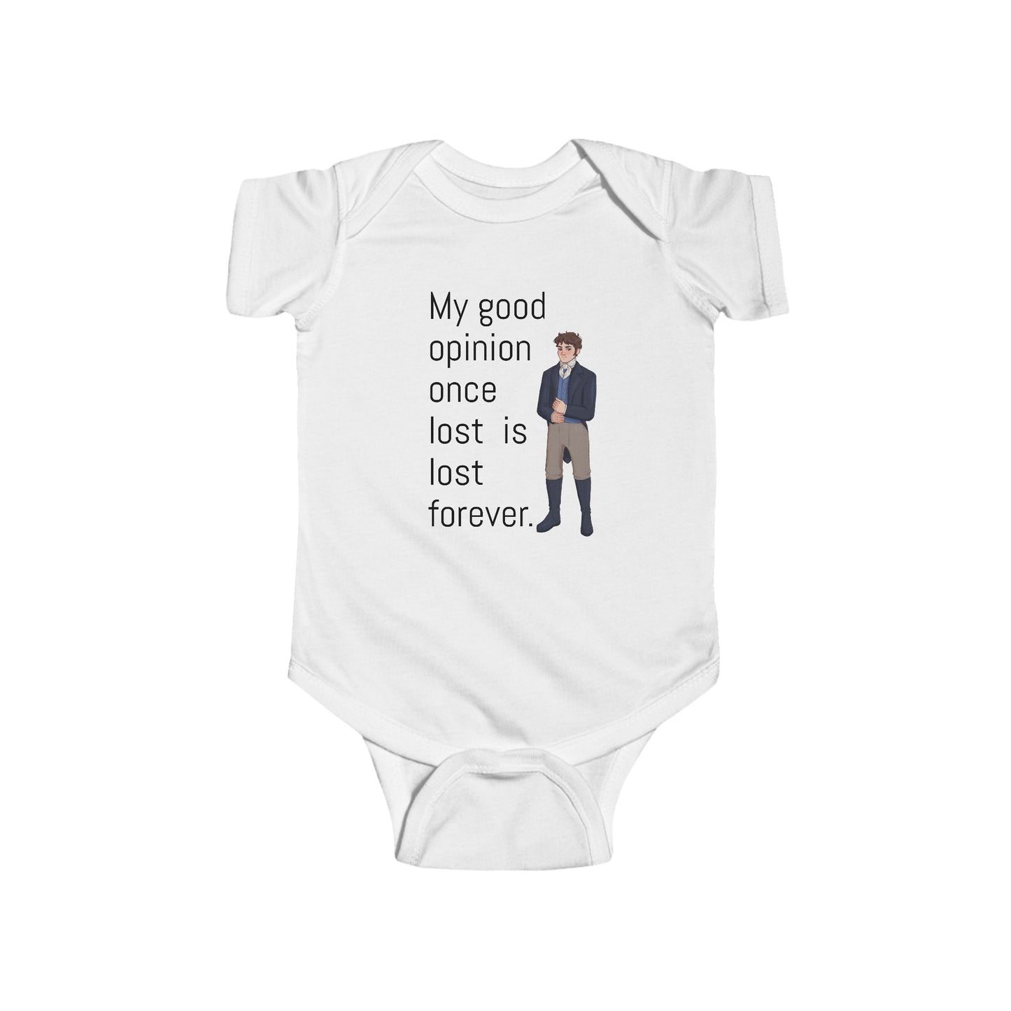 Funny Quote Infant Bodysuit - 'My Good Opinion Once Lost is Lost Forever'